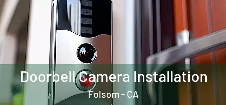  Doorbell Camera Installation Folsom - CA