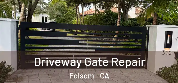  Driveway Gate Repair Folsom - CA