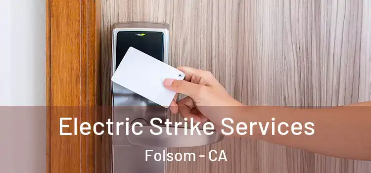  Electric Strike Services Folsom - CA