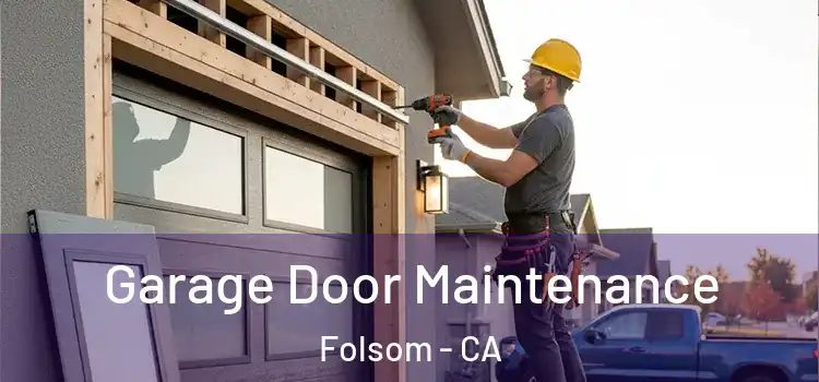  Garage Door Maintenance Folsom - CA