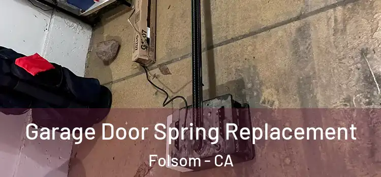  Garage Door Spring Replacement Folsom - CA