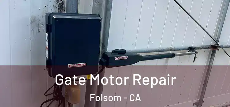  Gate Motor Repair Folsom - CA