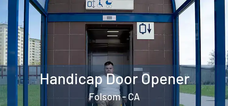 Handicap Door Opener Folsom - CA