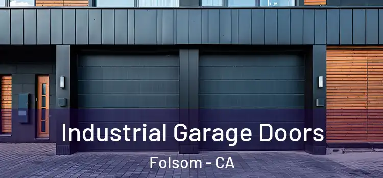  Industrial Garage Doors Folsom - CA