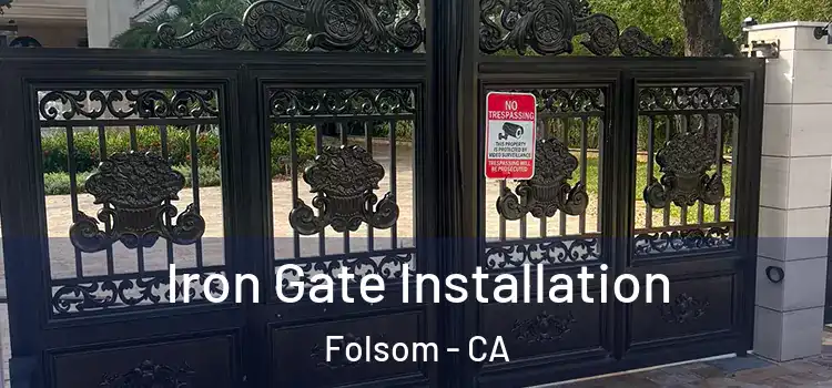 Iron Gate Installation Folsom - CA