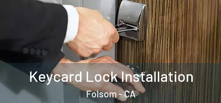  Keycard Lock Installation Folsom - CA