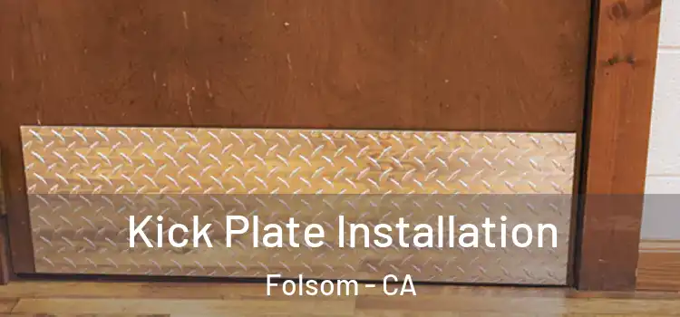  Kick Plate Installation Folsom - CA