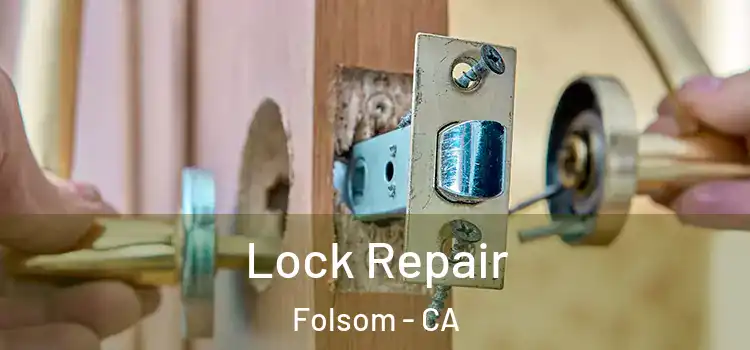 Lock Repair Folsom - CA