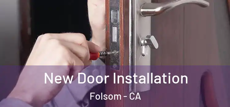 New Door Installation Folsom - CA