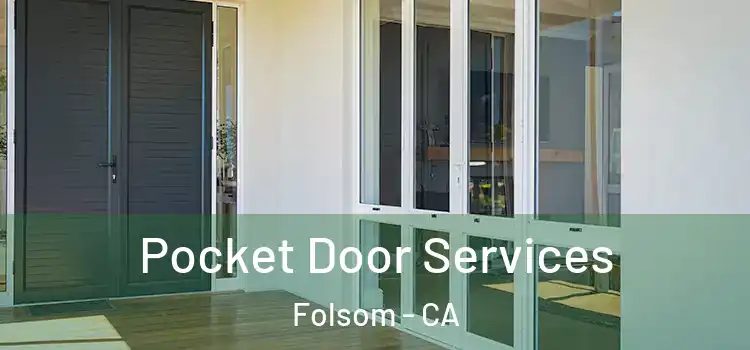 Pocket Door Services Folsom - CA