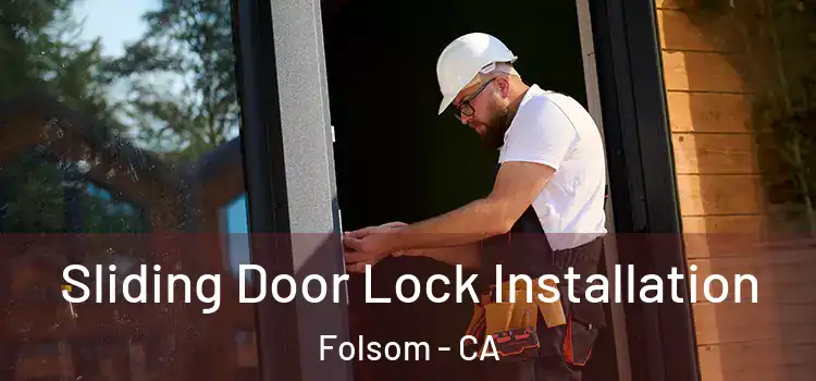  Sliding Door Lock Installation Folsom - CA