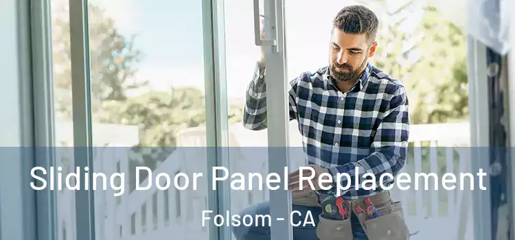  Sliding Door Panel Replacement Folsom - CA