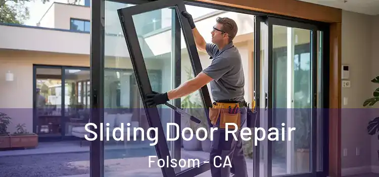 Sliding Door Repair Folsom - CA