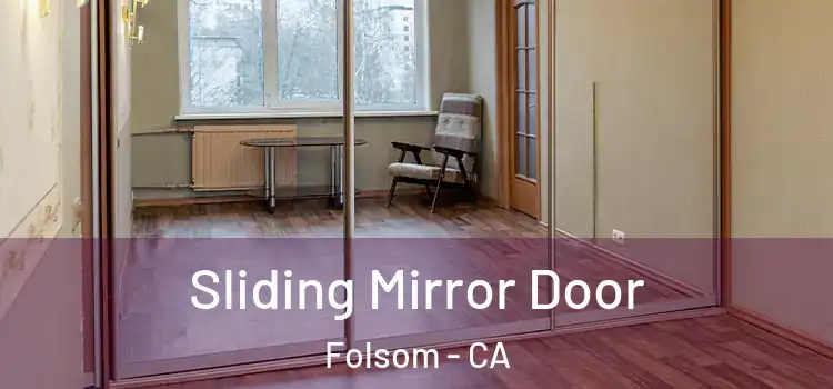  Sliding Mirror Door Folsom - CA