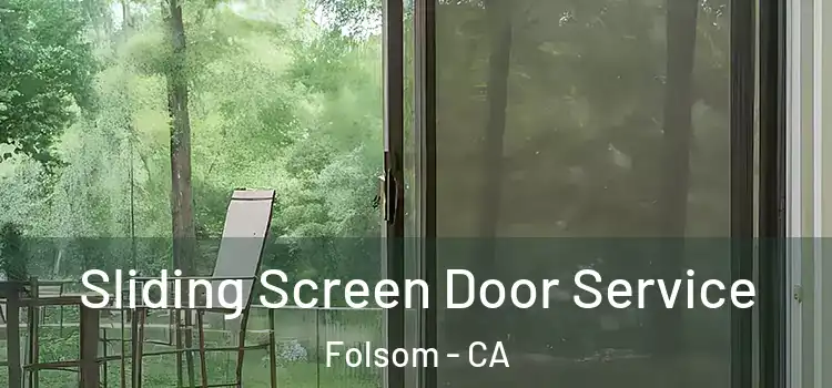  Sliding Screen Door Service Folsom - CA