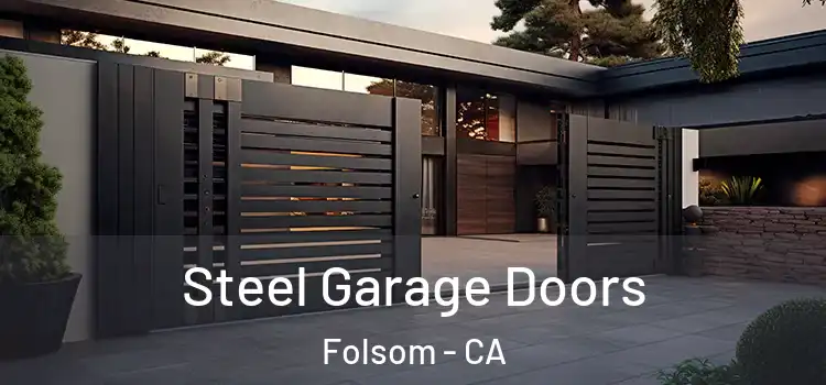 Steel Garage Doors Folsom - CA